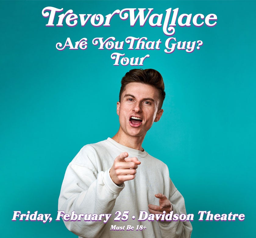 Trevor Wallace Are You That Guy? Tour CBUSArts